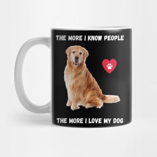 The More I Know People, The More I Love My Goldie Mug